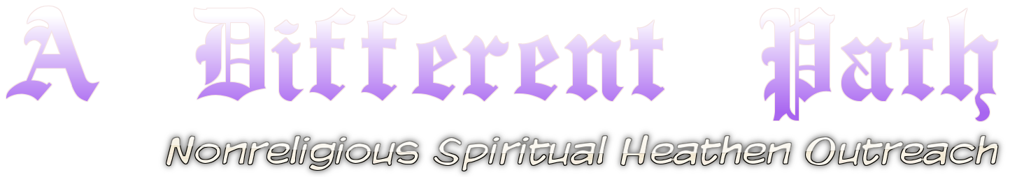 A Different Path Nonreligious Spiritual Heathen Outreach